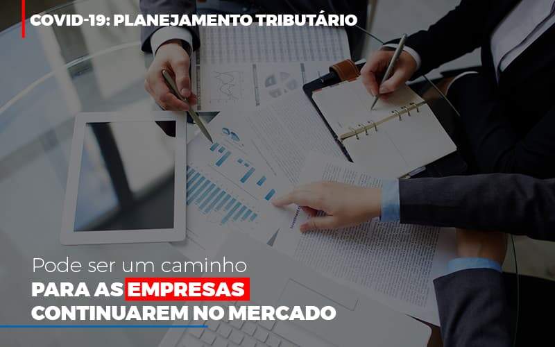 Covid 19 Planejamento Tributario Pode Ser Um Caminho Para Empresas Continuarem No Mercado Contabilidade No Itaim Paulista Sp | Abcon Contabilidade Notícias E Artigos Contábeis Em Goiânia | Oritec Contabilidade - Contabilidade em Goiânia - GO | Oritec Contabilidade
