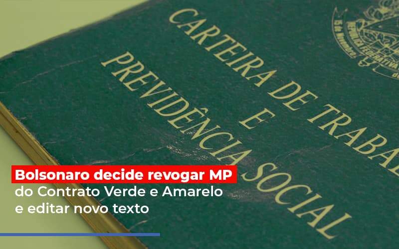 Bolsonaro Decide Revogar Mp Do Contrato Verde E Amarelo E Editar Novo Texto - Contabilidade em Goiânia - GO | Oritec Contabilidade