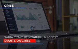 Dicas Praticas Para Blindar Seu Negocio Da Crise Notícias E Artigos Contábeis Em Goiânia | Oritec Contabilidade - Contabilidade em Goiânia - GO | Oritec Contabilidade