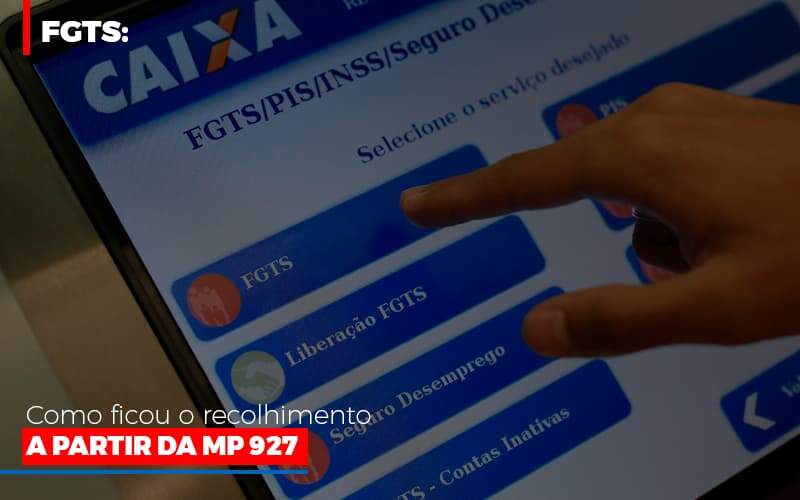 Fgts Como Ficou O Recolhimento A Partir Da Mp 927 Notícias E Artigos Contábeis Em Goiânia | Oritec Contabilidade - Contabilidade em Goiânia - GO | Oritec Contabilidade