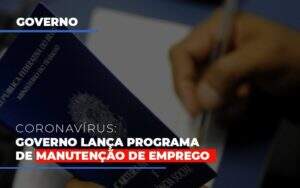 Governo Lanca Programa De Manutencao De Emprego Notícias E Artigos Contábeis Em Goiânia | Oritec Contabilidade - Contabilidade em Goiânia - GO | Oritec Contabilidade