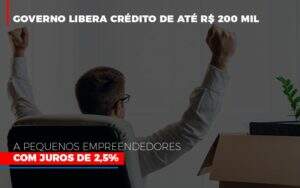 Governo Libera Credito De Ate 200 Mil A Pequenos Empreendedores Com Juros Notícias E Artigos Contábeis Em Goiânia | Oritec Contabilidade - Contabilidade em Goiânia - GO | Oritec Contabilidade