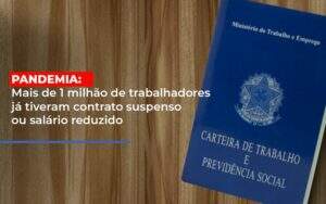 Pandemia Mais De 1 Milhao De Trabalhadores Ja Tiveram Contrato Suspenso Ou Salario Reduzido Notícias E Artigos Contábeis Em Goiânia | Oritec Contabilidade - Contabilidade em Goiânia - GO | Oritec Contabilidade