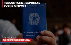 Perguntas E Respostas Sobre A Mp 936 Manutencao Do Emprego E Renda Notícias E Artigos Contábeis Em Goiânia | Oritec Contabilidade - Contabilidade em Goiânia - GO | Oritec Contabilidade