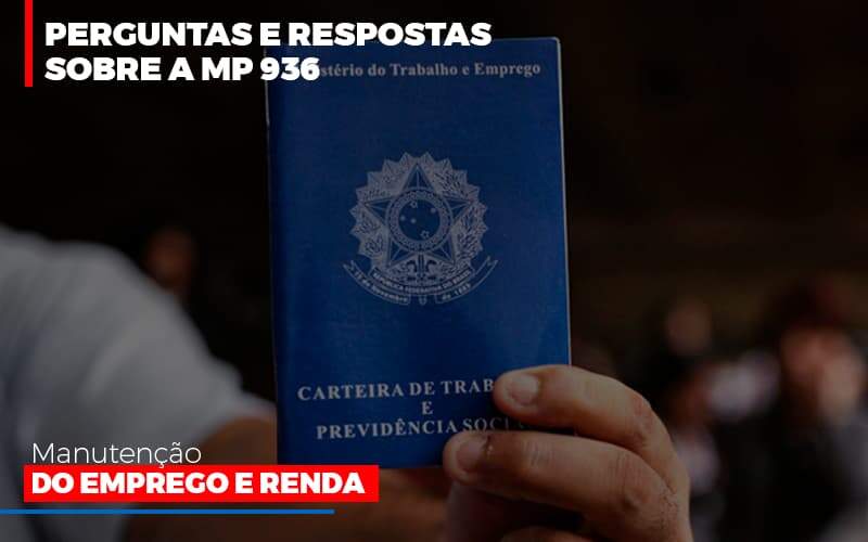 Perguntas E Respostas Sobre A Mp 936 Manutencao Do Emprego E Renda Notícias E Artigos Contábeis Em Goiânia | Oritec Contabilidade - Contabilidade em Goiânia - GO | Oritec Contabilidade