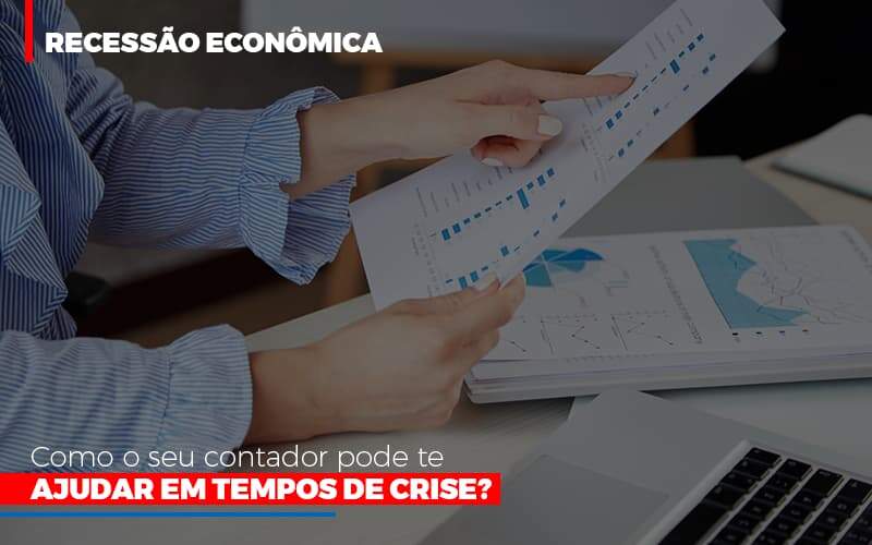 Http://recessao Economica Como Seu Contador Pode Te Ajudar Em Tempos De Crise/ Notícias E Artigos Contábeis Em Goiânia | Oritec Contabilidade - Contabilidade em Goiânia - GO | Oritec Contabilidade