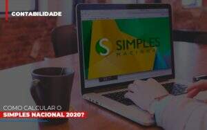 Como Calcular O Simples Nacional 2020 - Contabilidade em Goiânia - GO | Oritec Contabilidade