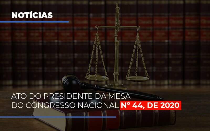 Ato Do Presidente Da Mesa Do Congresso Nacional N 44 De 2020 Abrir Empresa Simples - Contabilidade em Goiânia - GO | Oritec Contabilidade
