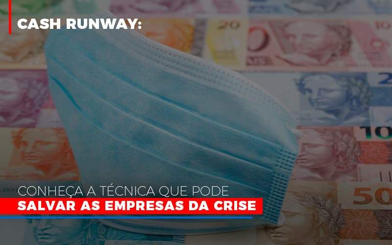 Cash Runway Conheca A Tecnica Que Pode Salvar As Empresas Da Crise - Contabilidade em Goiânia - GO | Oritec Contabilidade