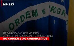 Mp 927 Prorrogadas Por 60 Dias As Medidas Adotadas Pelo Governo No Combate Ao Coronavirus - Contabilidade em Goiânia - GO | Oritec Contabilidade