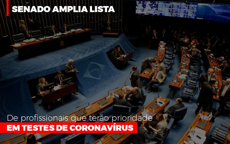 Senado Amplia Lista De Profissionais Que Terao Prioridade Em Testes De Coronavirus - Contabilidade em Goiânia - GO | Oritec Contabilidade