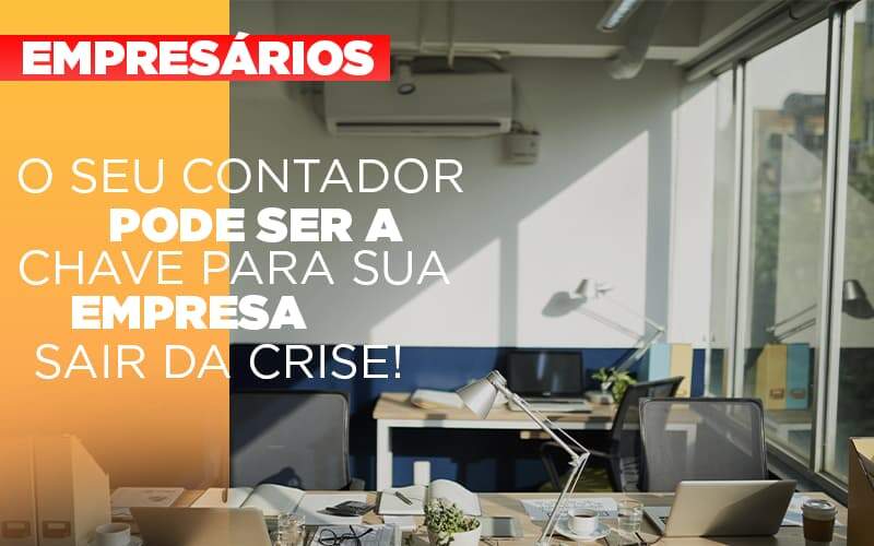 Contador E Peca Chave Na Retomada De Negocios Pos Pandemia - Contabilidade em Goiânia - GO | Oritec Contabilidade