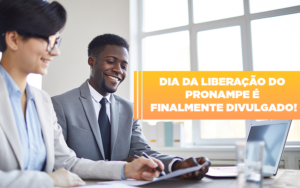 Dia Da Liberacao Do Pronampe E Finalmente Divulgado - Contabilidade em Goiânia - GO | Oritec Contabilidade