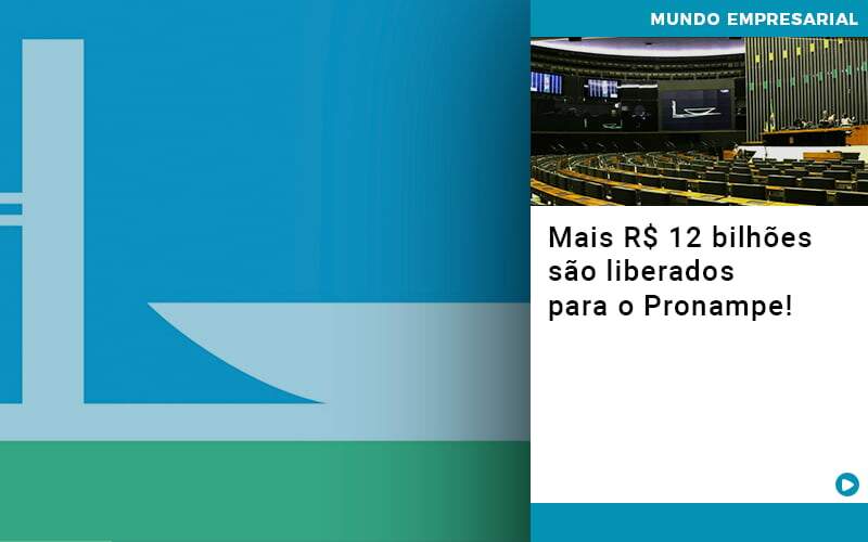 Mais De R S 12 Bilhoes Sao Liberados Para Pronampe - Contabilidade em Goiânia - GO | Oritec Contabilidade