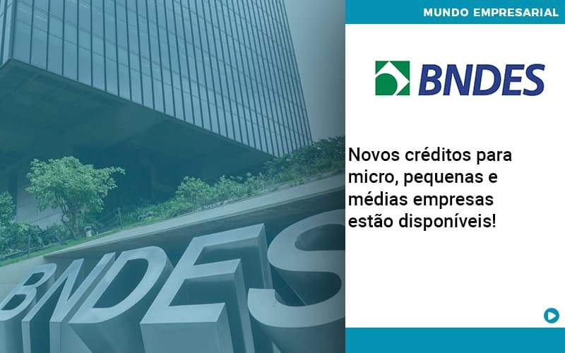 Novos Creditos Para Micro Pequenas E Medias Empresas Estao Disponiveis - Contabilidade em Goiânia - GO | Oritec Contabilidade