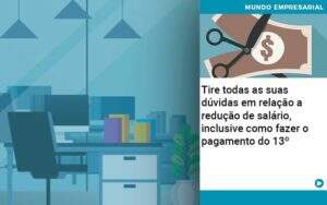 Tire Todas As Suas Duvidas Em Relacao A Reducao De Salario Inclusive Como Fazer O Pagamento Do 13 - Contabilidade em Goiânia - GO | Oritec Contabilidade