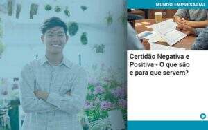 Certidao Negativa E Positiva O Que Sao E Para Que Servem - Contabilidade em Goiânia - GO | Oritec Contabilidade