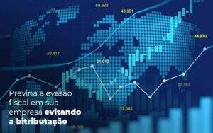 Previna A Evasao Fiscal Em Sua Empresa Evitando A Bitributacao Post 1 - Contabilidade em Goiânia - GO | Oritec Contabilidade