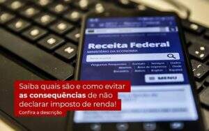 Nao Declarar O Imposto De Renda O Que Acontece - Contabilidade em Goiânia - GO | Oritec Contabilidade