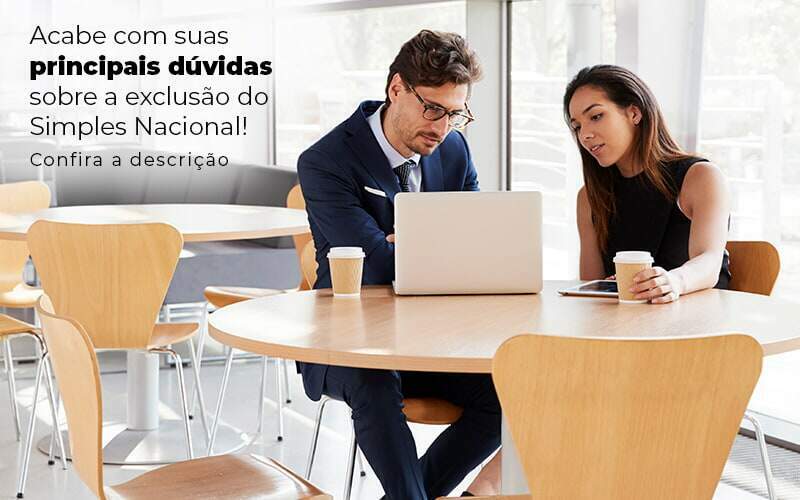 Acaba Com Suas Principais Duvidas Sobre A Exclusao Do Simples Nacional Post 1 - Contabilidade em Goiânia - GO | Oritec Contabilidade