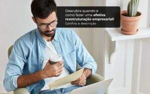 Descubra Quando E Como Fazer Um Efetiva Reestruturacao Empresarial Post 1 - Contabilidade em Goiânia - GO | Oritec Contabilidade