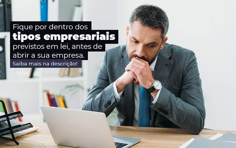 Fique Por Dentro Dos Tipos Empresariais Proevisto Em Lei Antes De Abrir A Sua Empresa Post - Contabilidade em Goiânia - GO | Oritec Contabilidade